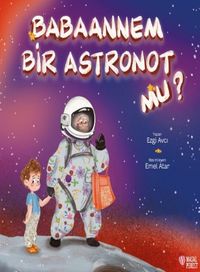 Babaannem Bir Astronot Mu?