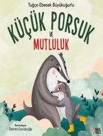 Küçük Porsuk ve Mutluluk