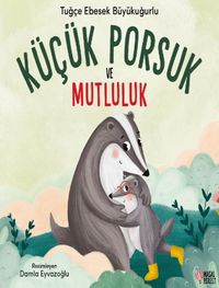 Küçük Porsuk ve Mutluluk