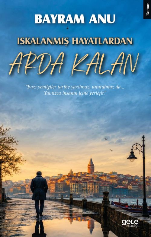 Iskalanmış Hayatlardan Arda Kalan