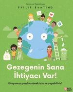Gezegenin Sana İhtiyacı Var!