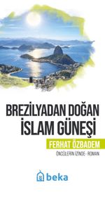 Brezilyadan Doğan İslam Güneşi