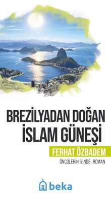 Brezilyadan Doğan İslam Güneşi