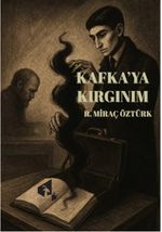 Kafka'ya Kırgınım