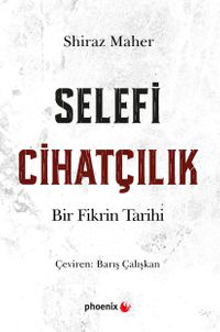 Selefi Cihatçılık & Bir  Fikrin Tarihi