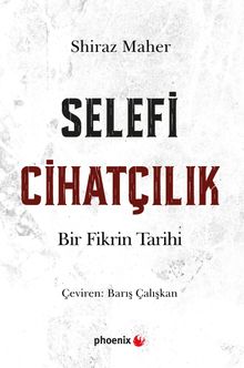 Selefi Cihatçılık & Bir  Fikrin Tarihi