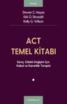 ACT Temel Kitabı: Süreç Odaklı Değişim İçin Kabul ve Kararlılık Terapisi