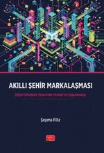 Akıllı Şehir Markalaşması & Dijital Dönüşüm Sürecinde Strateji ve Uygulamalar