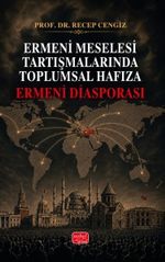 Ermeni Meselesi Tartışmalarında Toplumsal Hafıza & Ermeni Diasporası