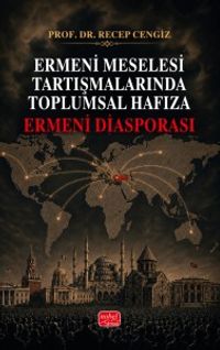 Ermeni Meselesi Tartışmalarında Toplumsal Hafıza & Ermeni Diasporası