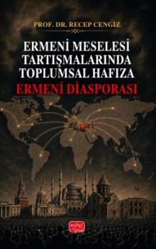 Ermeni Meselesi Tartışmalarında Toplumsal Hafıza & Ermeni Diasporası