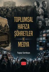 Toplumsal Hafıza, Şöhretler ve Medya