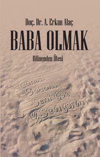 Baba Olmak & Bilinenden Ötesi
