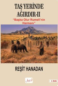 Taş Yerinde Ağırdır II / Başka Olur Rumeli'nin Harmanı