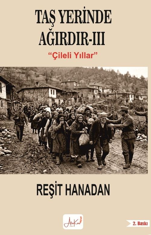 Taş Yerinde Ağırdır III / Çileli Yıllar
