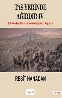 Taş Yerinde Ağırdır IV / Elveda Hüdavendigar Diyarı