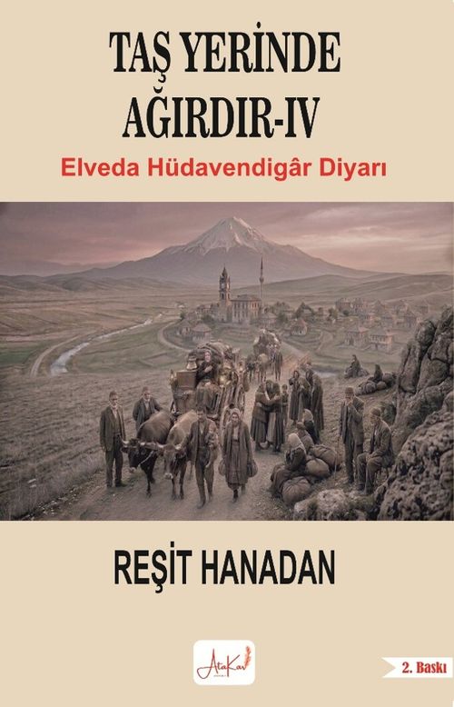 Taş Yerinde Ağırdır IV / Elveda Hüdavendigar Diyarı