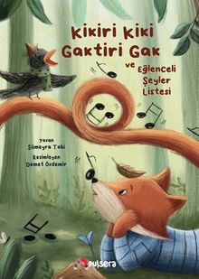 Kikiri Kiki, Gaktiri Gak ve Eğlenceli Şeyler Listesi