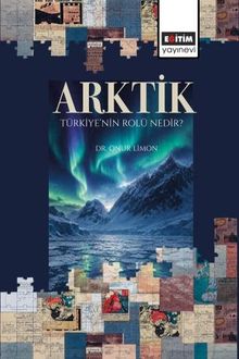 Arktik: Türkiye'nin Rolü Nedir?