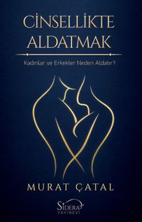 Cinsellikte Aldatmak & Kadınlar ve Erkekler Neden aldatır ?