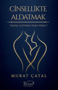 Cinsellikte Aldatmak & Kadınlar ve Erkekler Neden aldatır ?