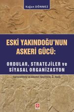 Eski Yakın Doğu'nun Askeri Gücü: Ordular, Stratejiler ve Siyasal Organizasyon