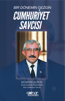Bir Dönemin Gezgin Cumhuriyet Savcısı