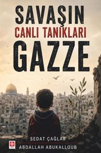 Savaşın Canlı Tanıkları Gazze