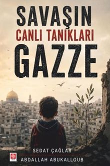 Savaşın Canlı Tanıkları Gazze