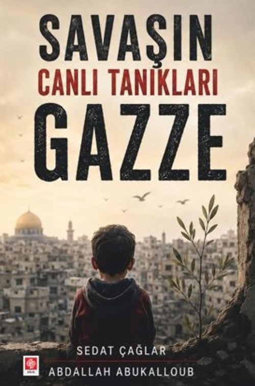 Savaşın Canlı Tanıkları Gazze