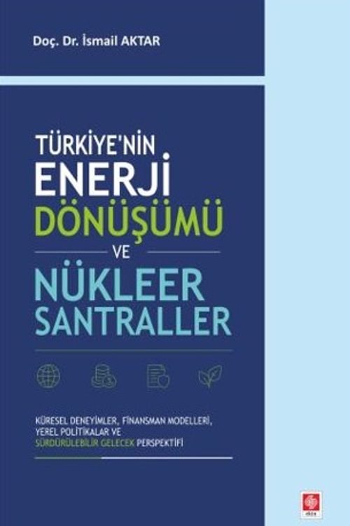 Türkiye'nin Enerji Dönüşümü ve Nükleer Santraller