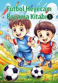 Futbol Heyecanı Boyama Kitabı 1