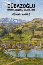 Dûbazoğlu & Yaprak Savrulsa Da Ağacına Aittir