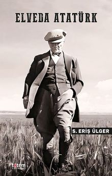 Elveda Atatürk