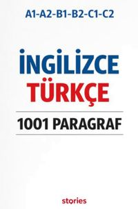 A1-A2-B1-B2-C1-C2 İngilizce Türkçe 1001 Paragraf