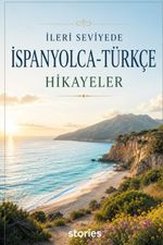 İleri Seviyede İspanyolca-Türkçe Hikayeler