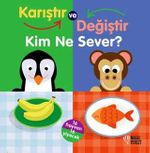 Karıştır ve Değiştir / Kim ne Sever?