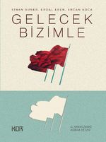 Gelecek Bizimle & Sinan Suner, Erdal Eren, Ercan Koca