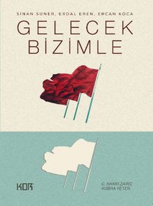 Gelecek Bizimle & Sinan Suner, Erdal Eren, Ercan Koca