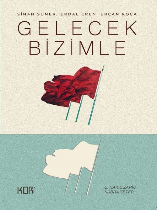 Gelecek Bizimle & Sinan Suner, Erdal Eren, Ercan Koca