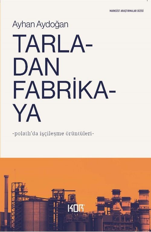 Tarladan Fabrikaya & Polatlı'da İşçileşme Örüntüleri