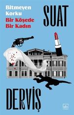 Bitmeyen Korku & Bir Köşede Bir Kadın