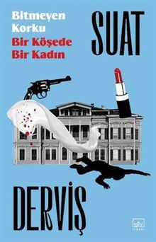 Bitmeyen Korku & Bir Köşede Bir Kadın