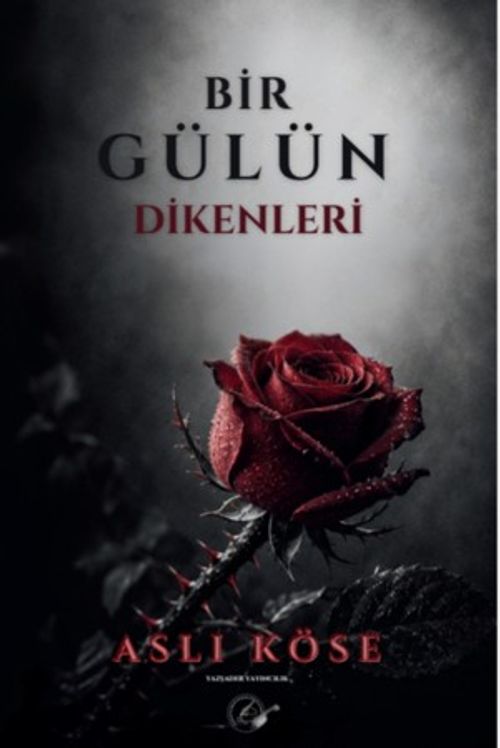 Bir Gülün Dikenleri