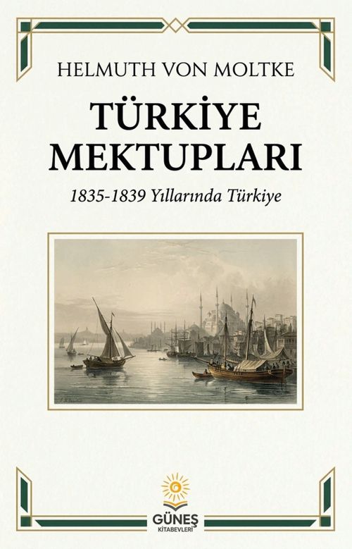 Türkiye Mektupları & 1835-1839 Yıllarında Türkiye