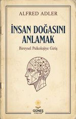 İnsan Doğasını Anlamak & Bireysel Psikolojiye Giriş