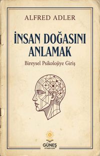 İnsan Doğasını Anlamak & Bireysel Psikolojiye Giriş