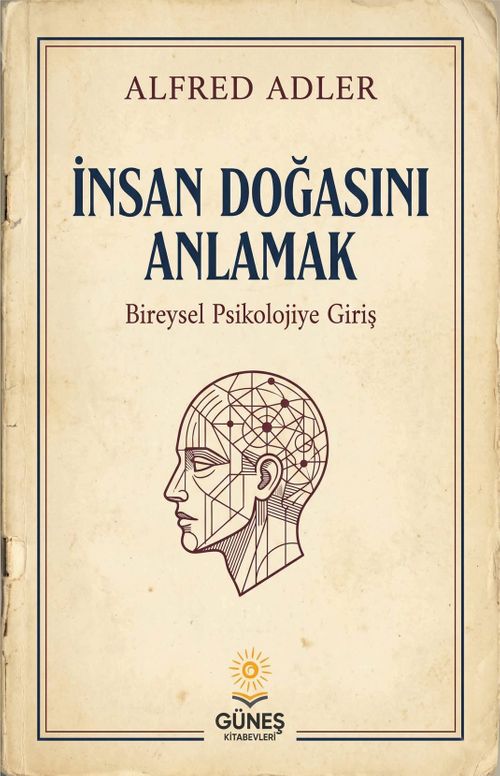İnsan Doğasını Anlamak & Bireysel Psikolojiye Giriş