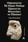 Odysseus'un İlk Düşen Yoldaşı Elpenor'un Maceraları ve Ölümleri