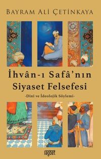 İhvan-I Safa'nın Siyaset Felsefesi & Din ve İdeolojik Söylemi